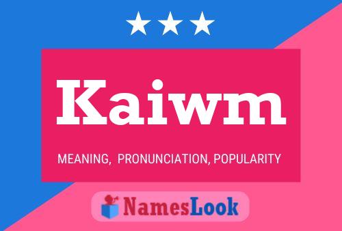 Kaiwm Name Poster