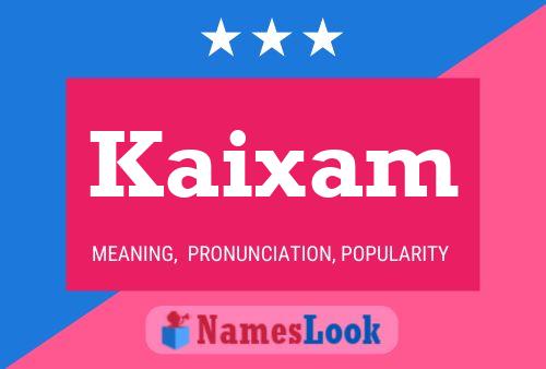 Kaixam Name Poster