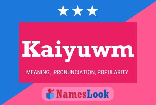 Kaiyuwm Name Poster