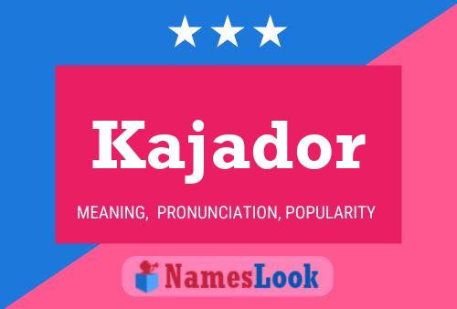 Kajador Name Poster