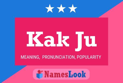 Kak Ju Name Poster