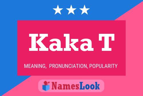 Kaka T Name Poster