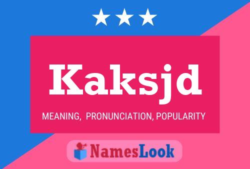 Kaksjd Name Poster