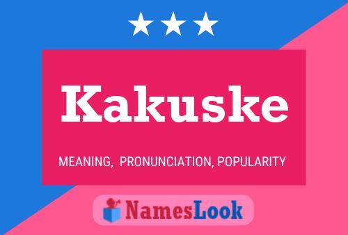 Kakuske Name Poster