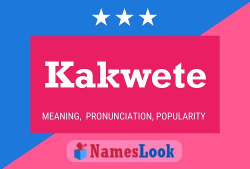 Kakwete Name Poster