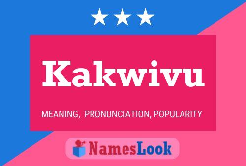 Kakwivu Name Poster