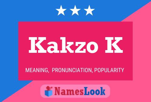 Kakzo K Name Poster