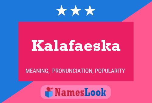 Kalafaeska Name Poster