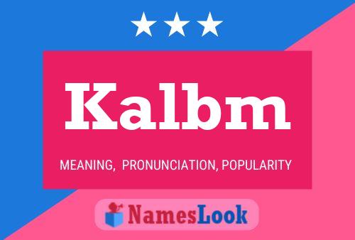 Kalbm Name Poster