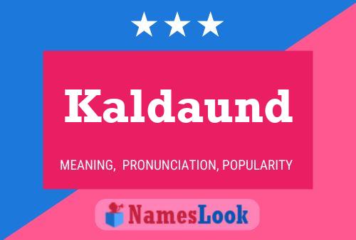 Kaldaund Name Poster