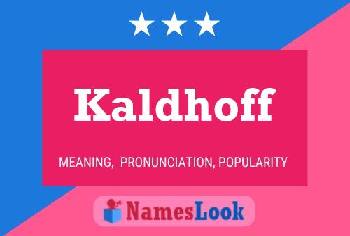 Kaldhoff Name Poster