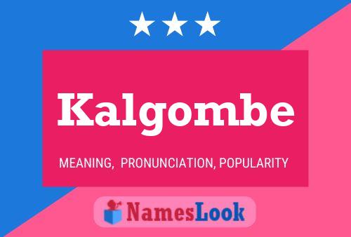 Kalgombe Name Poster