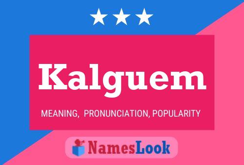 Kalguem Name Poster