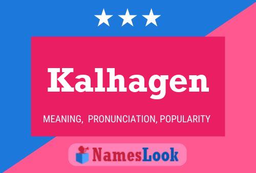 Kalhagen Name Poster