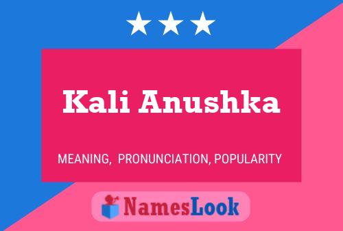 Kali Anushka Name Poster