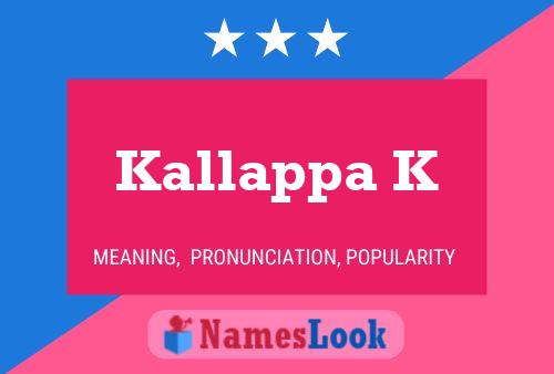 Kallappa K Name Poster