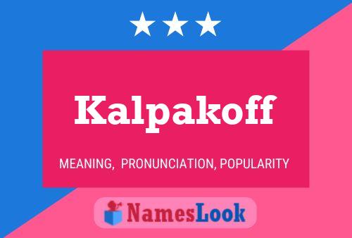 Kalpakoff Name Poster