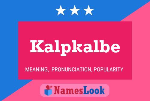 Kalpkalbe Name Poster