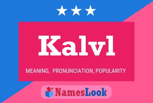 Kalvl Name Poster