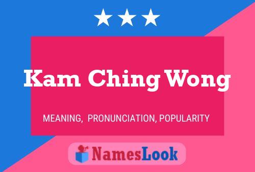 Kam Ching Wong Name Poster