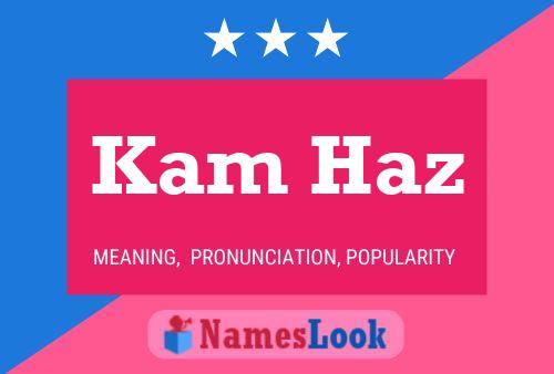 Kam Haz Name Poster