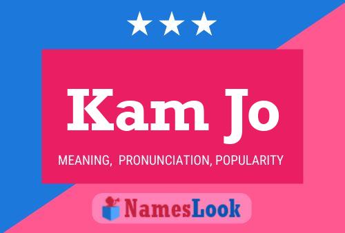 Kam Jo Name Poster