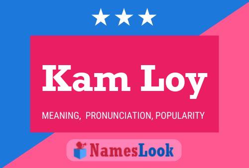 Kam Loy Name Poster