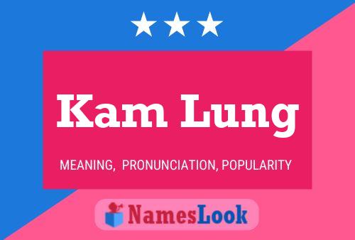 Kam Lung Name Poster