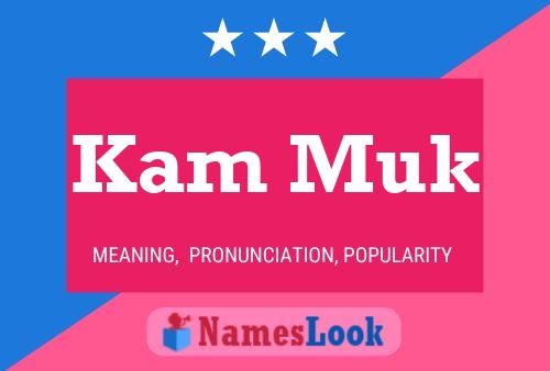 Kam Muk Name Poster