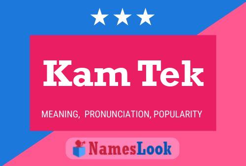 Kam Tek Name Poster