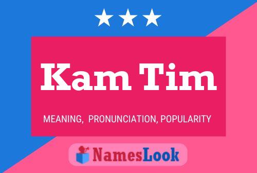 Kam Tim Name Poster