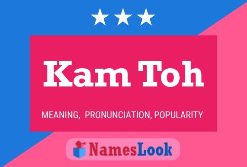 Kam Toh Name Poster