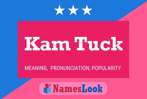 Kam Tuck Name Poster