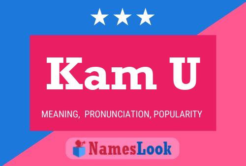 Kam U Name Poster