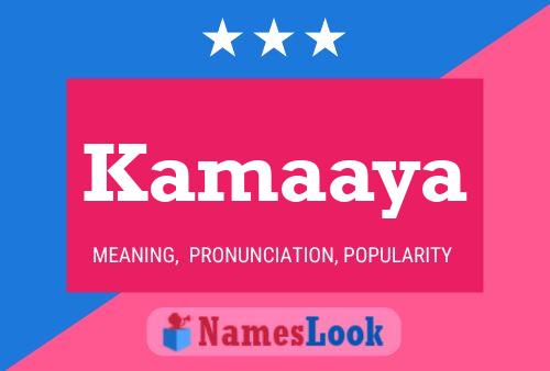 Kamaaya Name Poster