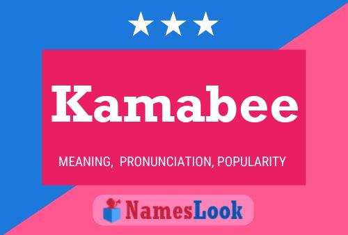 Kamabee Name Poster