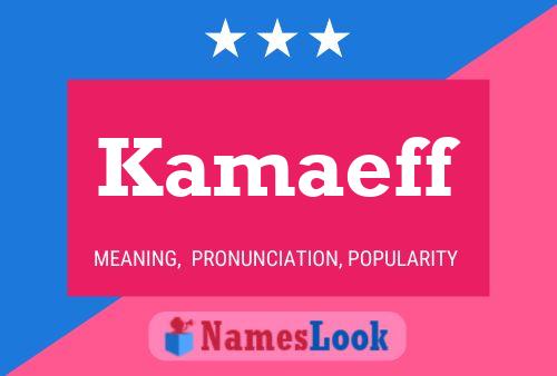 Kamaeff Name Poster