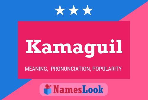 Kamaguil Name Poster