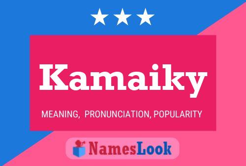 Kamaiky Name Poster