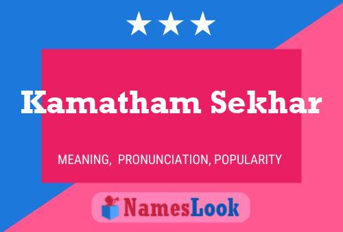 Kamatham Sekhar Name Poster