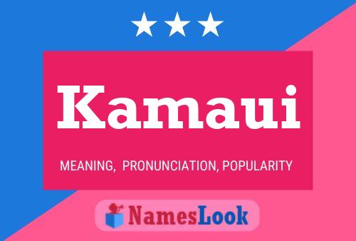 Kamaui Name Poster