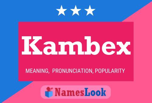 Kambex Name Poster