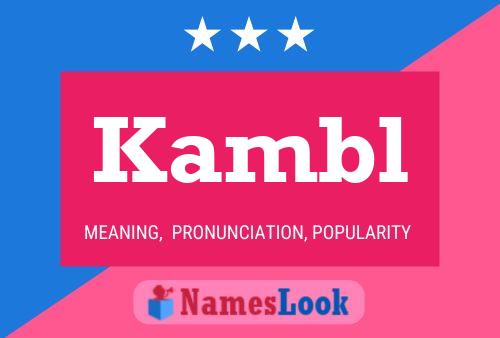 Kambl Name Poster