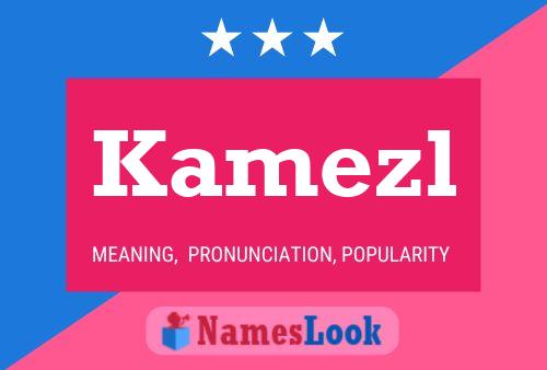 Kamezl Name Poster