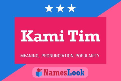 Kami Tim Name Poster