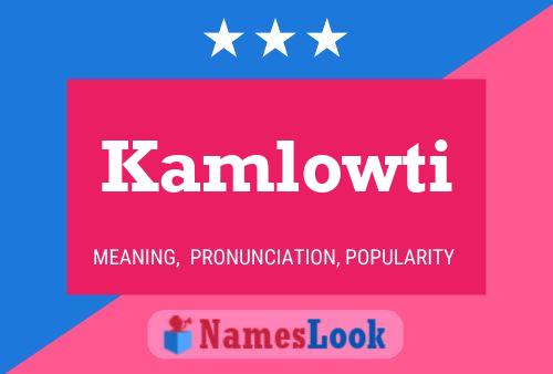 Kamlowti Name Poster