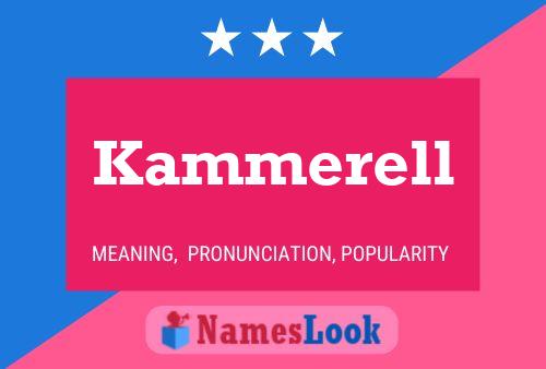 Kammerell Name Poster