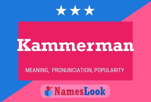 Kammerman Name Poster