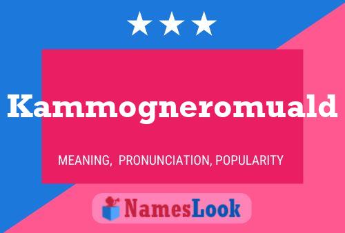 Kammogneromuald Name Poster