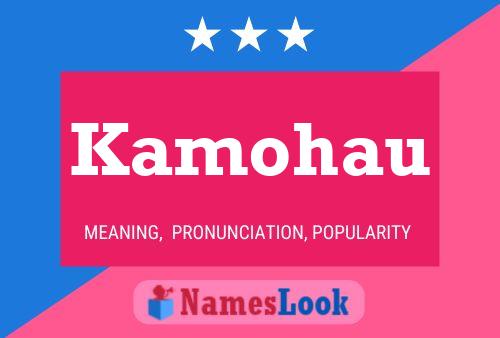 Kamohau Name Poster